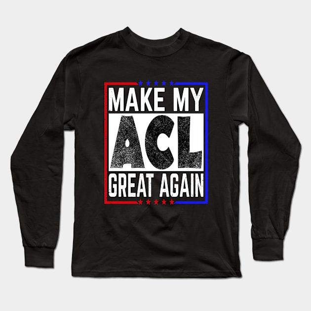 ACL Surgery Long Sleeve T-Shirt by Medical Surgeries